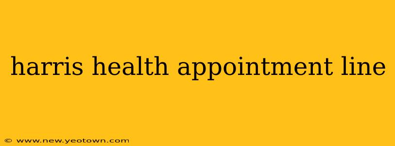 harris health appointment line
