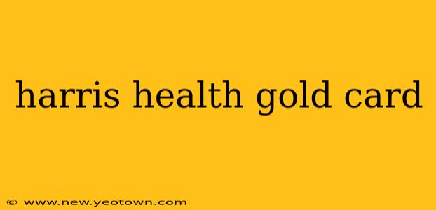harris health gold card
