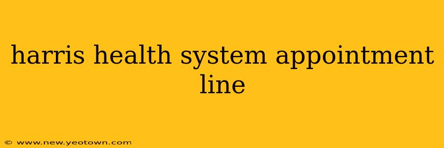 harris health system appointment line