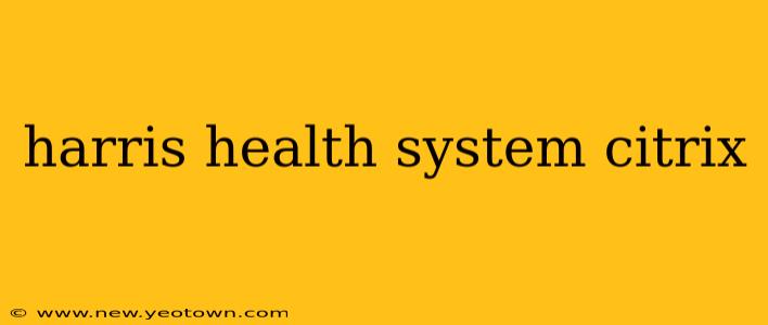 harris health system citrix