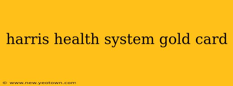 harris health system gold card