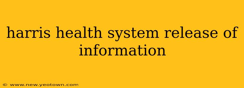 harris health system release of information