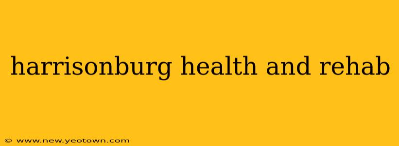 harrisonburg health and rehab