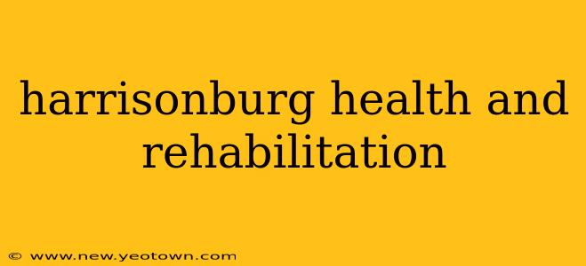 harrisonburg health and rehabilitation