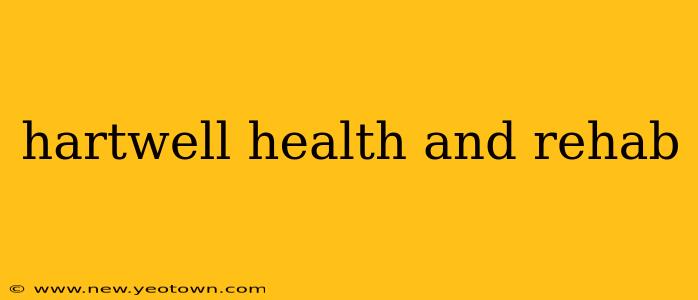 hartwell health and rehab