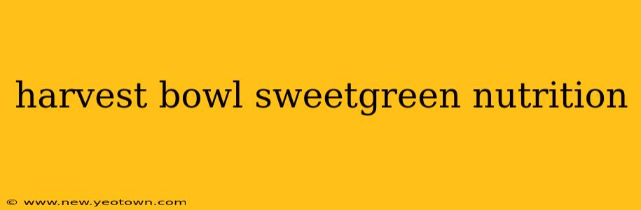harvest bowl sweetgreen nutrition
