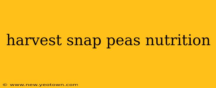 harvest snap peas nutrition