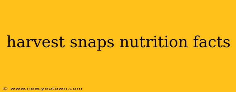 harvest snaps nutrition facts