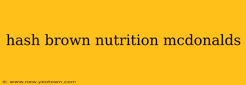 hash brown nutrition mcdonalds