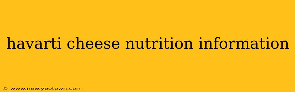 havarti cheese nutrition information