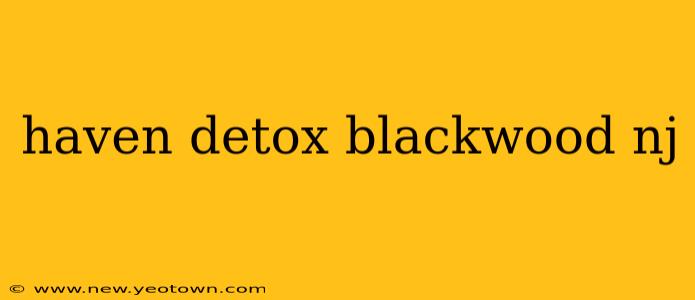 haven detox blackwood nj