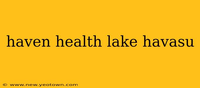 haven health lake havasu