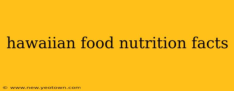 hawaiian food nutrition facts
