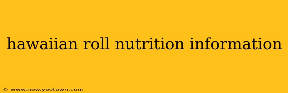 hawaiian roll nutrition information