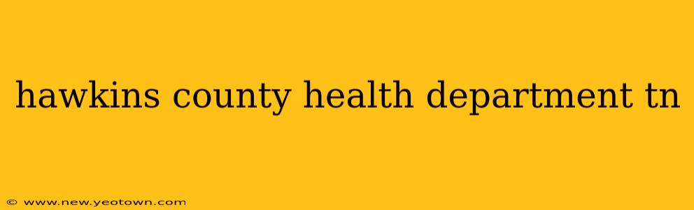 hawkins county health department tn