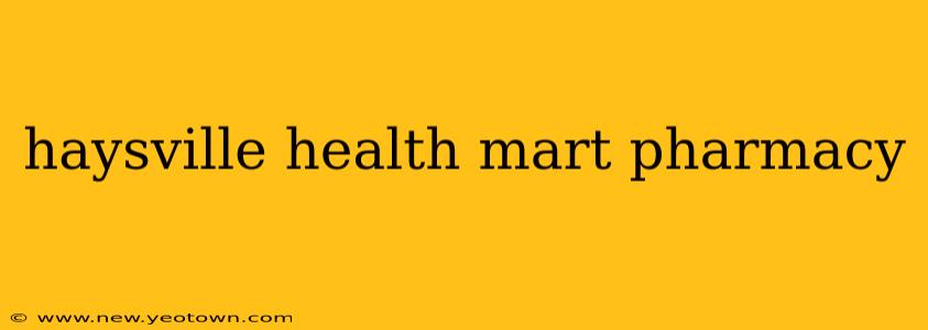 haysville health mart pharmacy