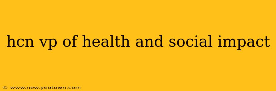 hcn vp of health and social impact