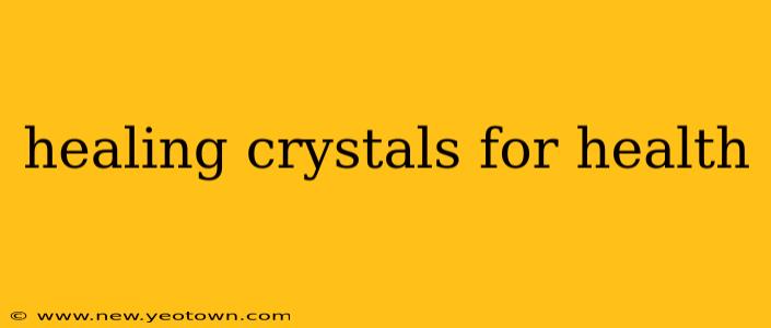 healing crystals for health