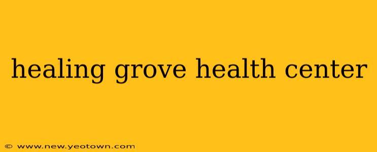 healing grove health center