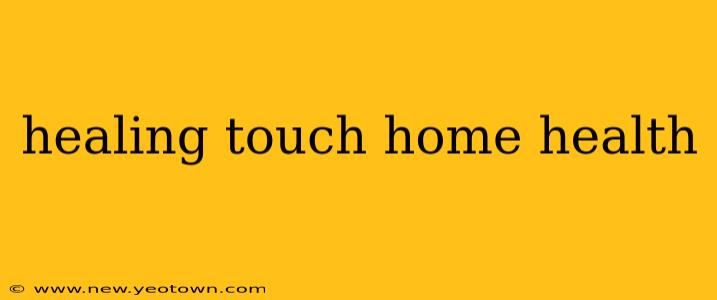 healing touch home health