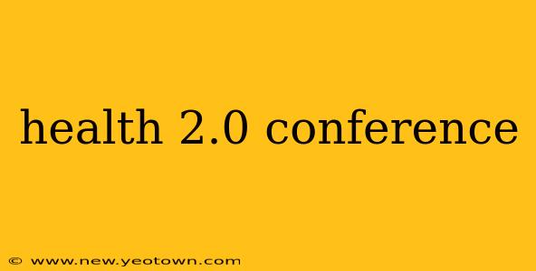 health 2.0 conference
