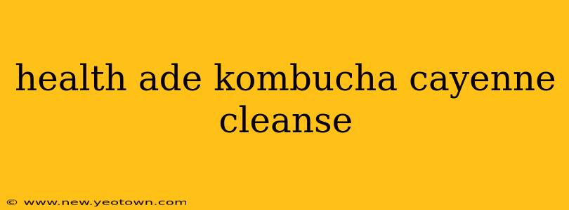 health ade kombucha cayenne cleanse