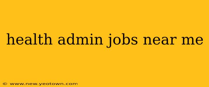 health admin jobs near me