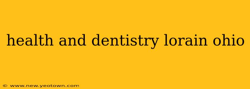 health and dentistry lorain ohio
