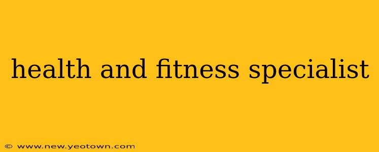 health and fitness specialist
