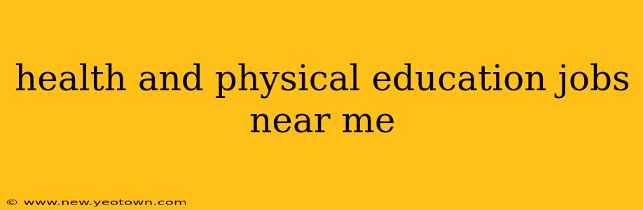 health and physical education jobs near me