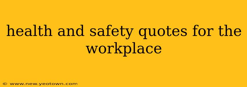 health and safety quotes for the workplace