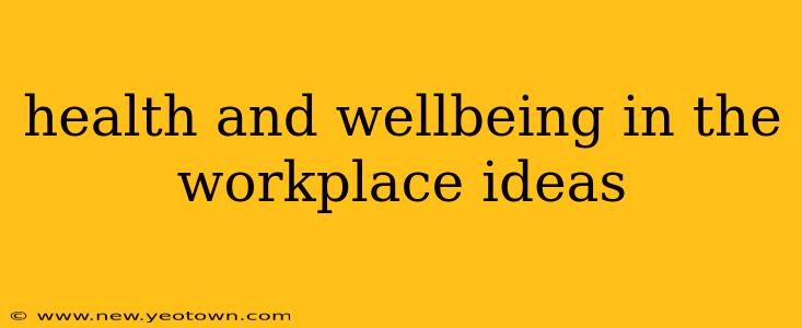 health and wellbeing in the workplace ideas