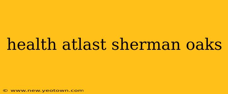 health atlast sherman oaks