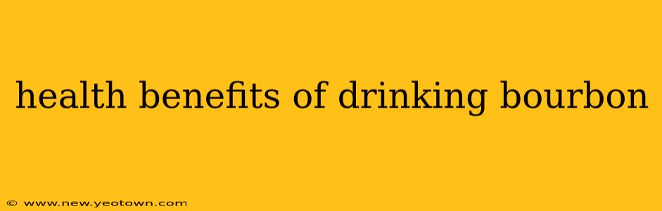 health benefits of drinking bourbon