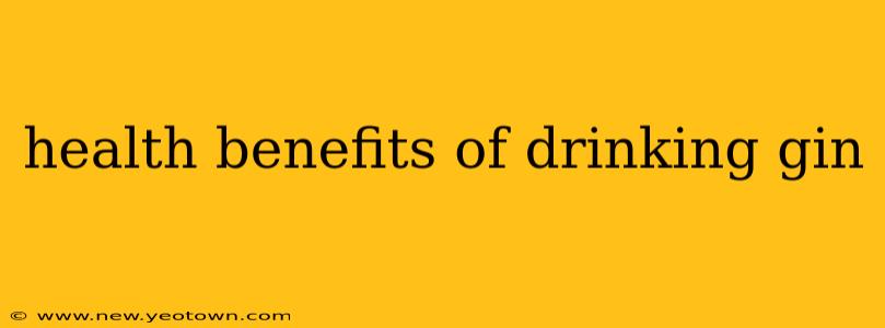 health benefits of drinking gin