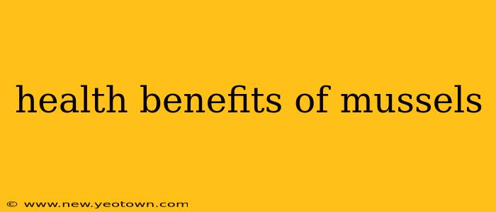 health benefits of mussels