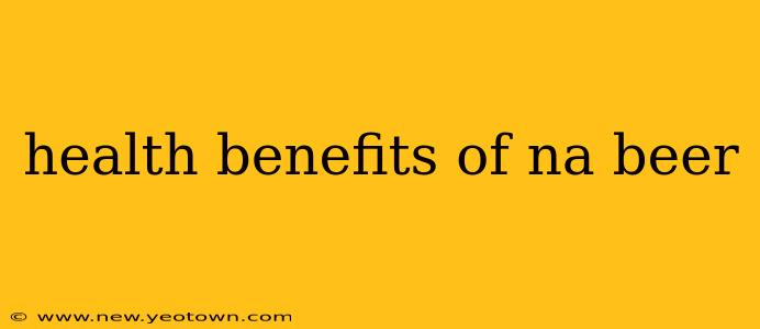 health benefits of na beer