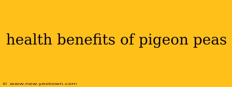 health benefits of pigeon peas