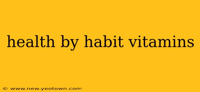 health by habit vitamins