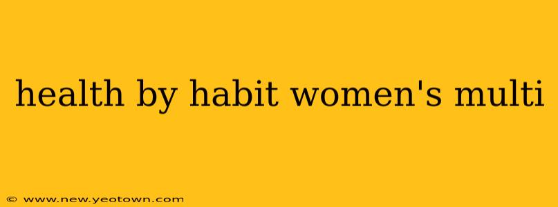 health by habit women's multi