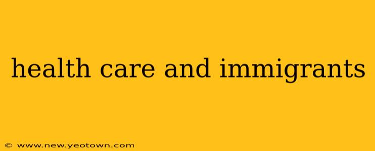health care and immigrants