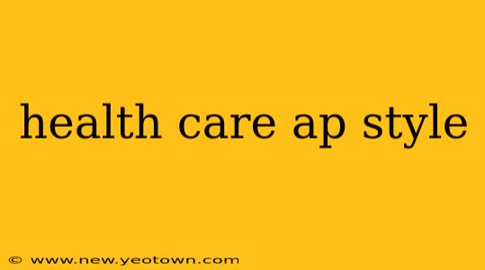 health care ap style