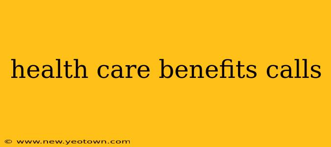 health care benefits calls