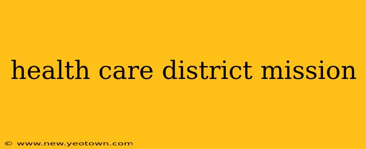 health care district mission