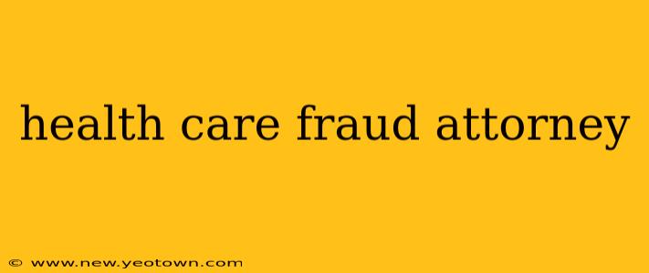 health care fraud attorney