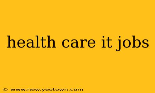 health care it jobs