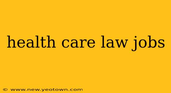 health care law jobs
