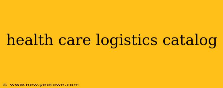 health care logistics catalog