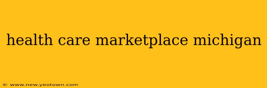 health care marketplace michigan