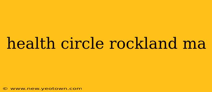 health circle rockland ma